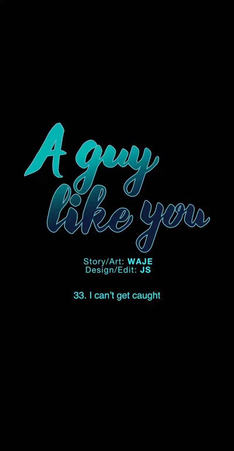 A Man Like You Chapter 33 page 6 - Chapter 33: I can't get caught