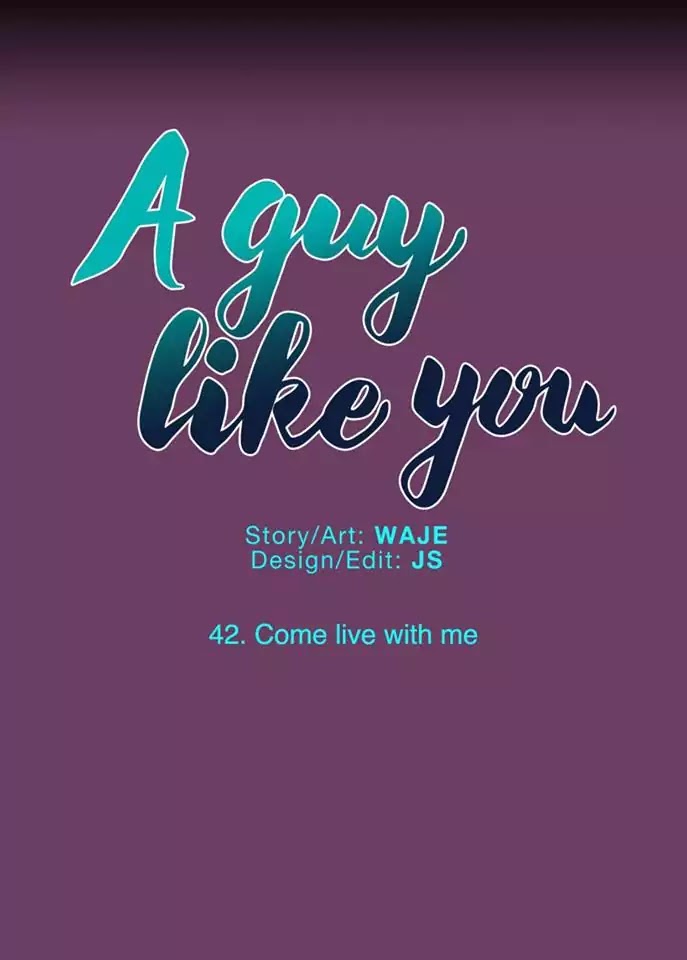 A Man Like You Chapter 42 page 6 - Chapter 42: Come live with me