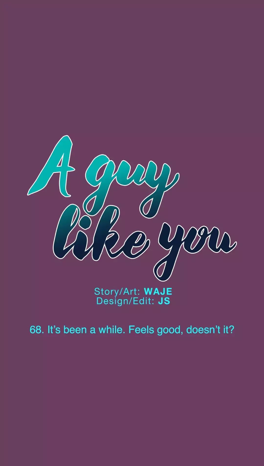 A Man Like You Chapter 68 page 1 - Chapter 68: It's been a while. Feels good, doesn't it?