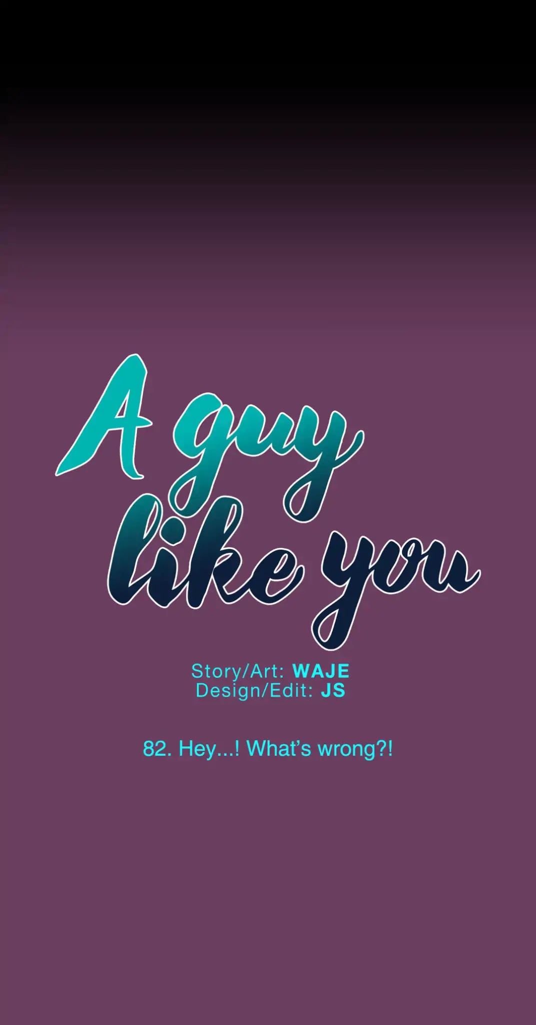 A Man Like You Chapter 82 page 16 - Chapter 82: Hey...! What's Wrong?!
