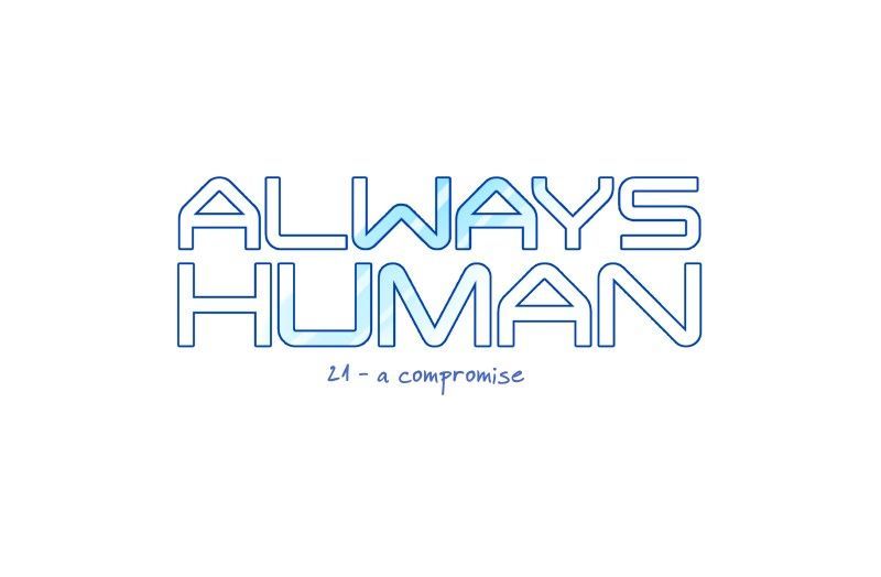 Always Human Chapter 21 page 1 - Chapter 21 : 21 - A Compromise
