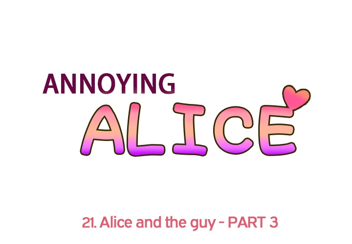 Annoying Alice Chapter 21 page 1 - Chapter 21: Episode 21: Alice and the Guy (Part 3)