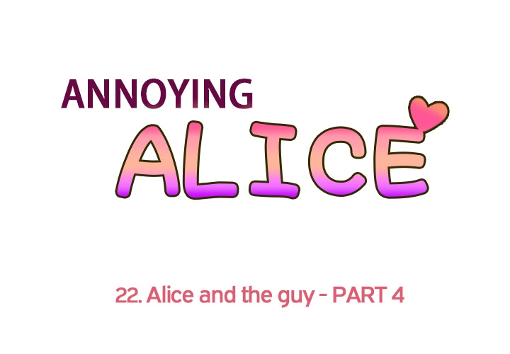Annoying Alice Chapter 22 page 1 - Chapter 22: Episode 22: Alice and the Guy (Part 4)