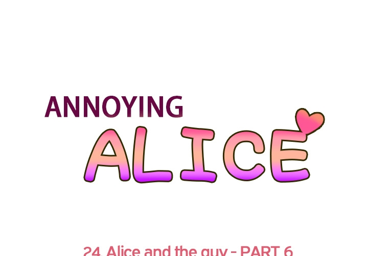 Annoying Alice Chapter 24 page 1 - Chapter 24: Episode 24: Alice and the Guy (Part 6)