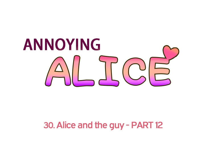 Annoying Alice Chapter 30 page 1 - Chapter 30: Episode 30: Alice and the Guy (Part 12)