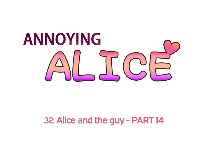 Annoying Alice Chapter 32 page 1 - Chapter 32: Episode 32: Alice and the Guy (Part 14)