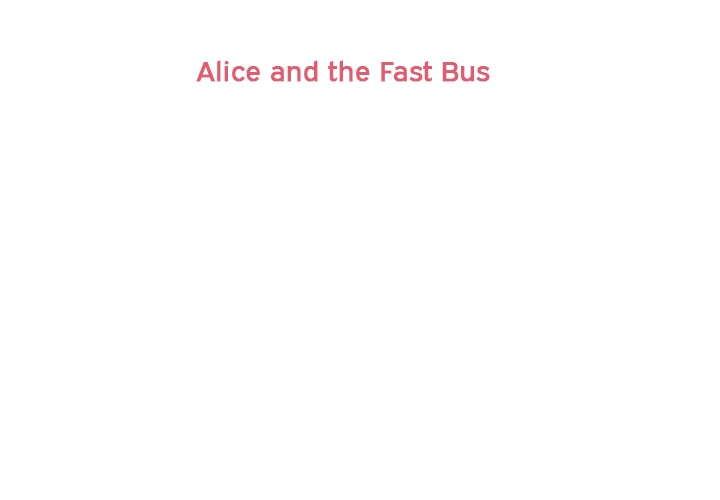Annoying Alice Chapter 48 page 3 - Chapter 48: Episode 48: Alice and the Fast Bus & Alice and the Flower Bouquet