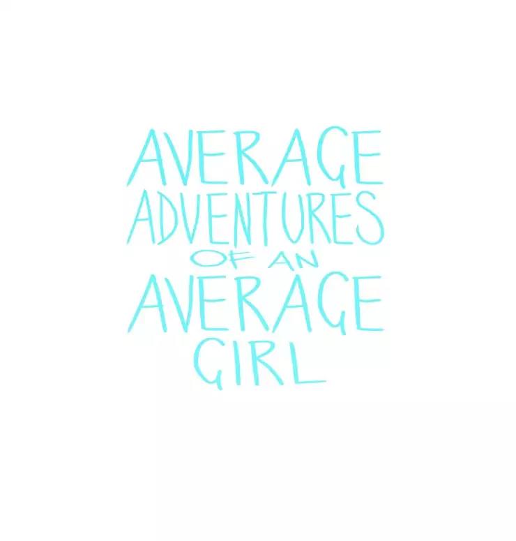 Average Adventures of an Average Girl Chapter 146 page 1 - Chapter 146: Ep.146: The Impossible