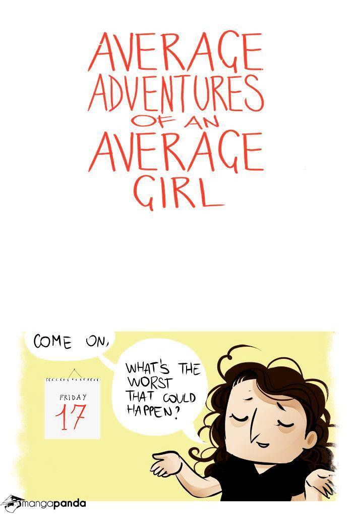 Average Adventures of an Average Girl Chapter 3 page 1 - Chapter 3 : Happy-go-lucky