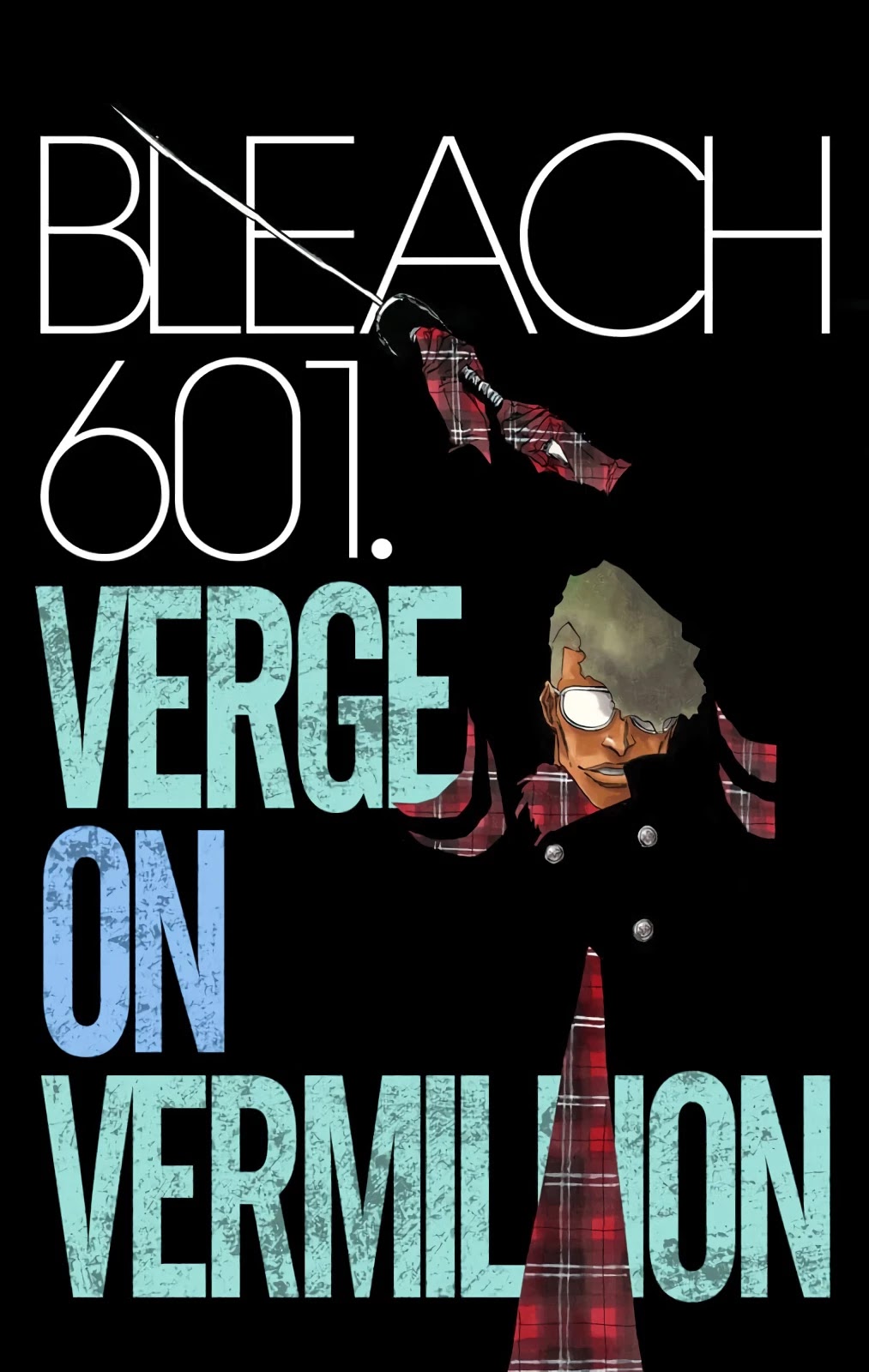 Bleach Chapter 601 page 1 - Chapter 601: VERGE ON VERMILLION