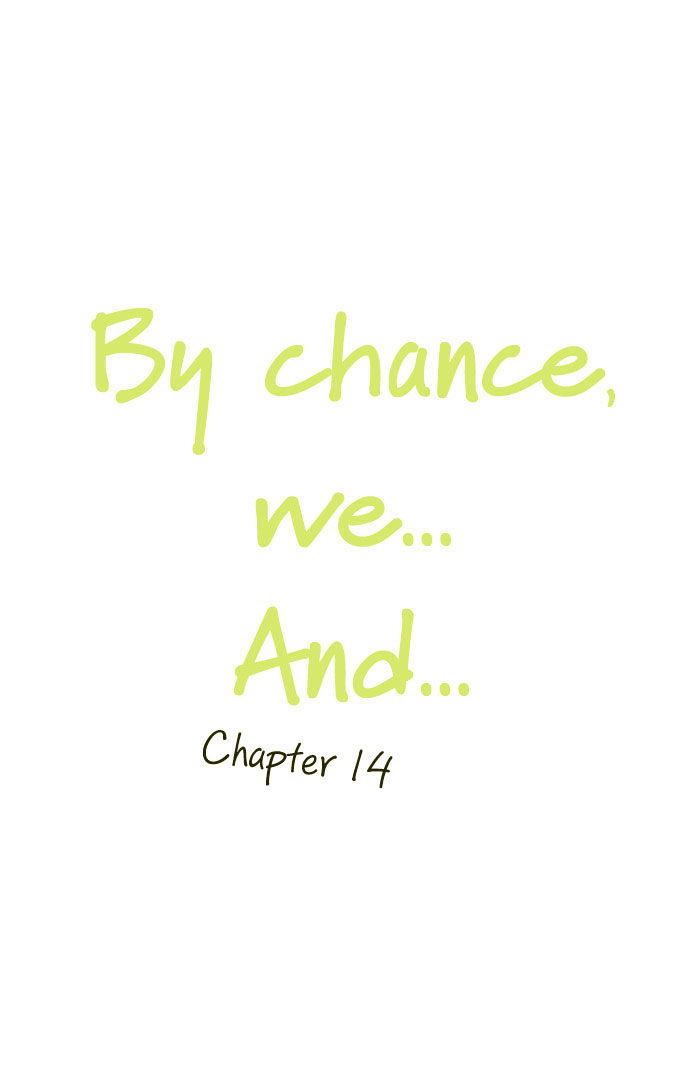 By Chance, We... and... Chapter 14 page 2 - Chapter 14