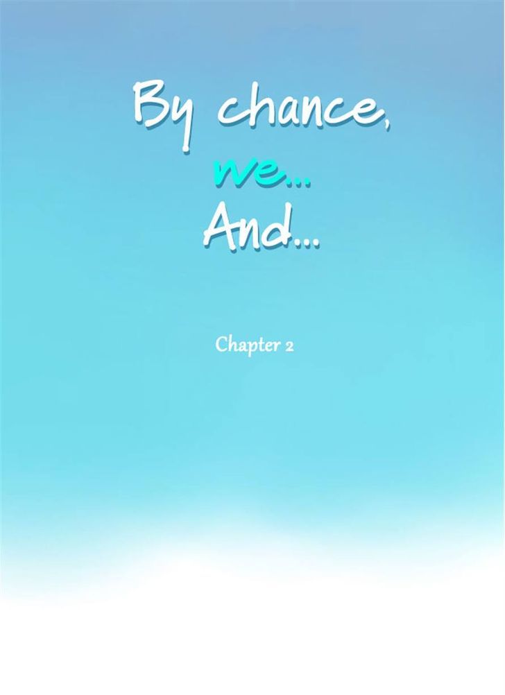 By Chance, We... and... Chapter 2 page 5 - Chapter 2