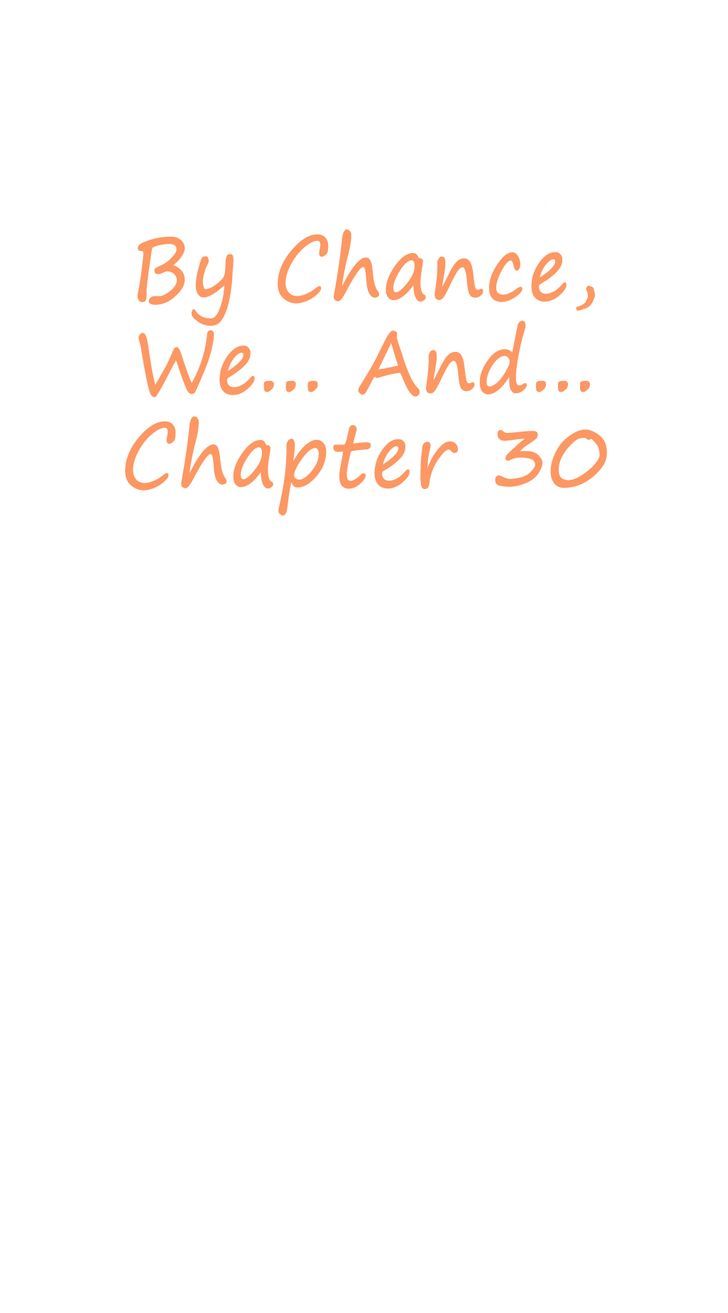 By Chance, We... and... Chapter 30 page 4 - Chapter 30