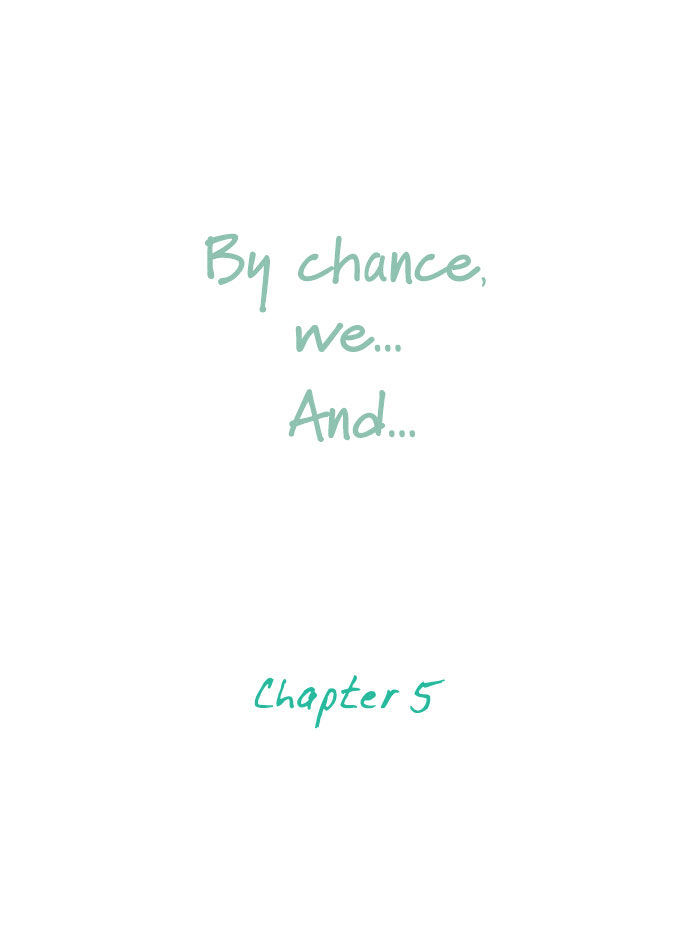 By Chance, We... and... Chapter 5 page 7 - Chapter 5