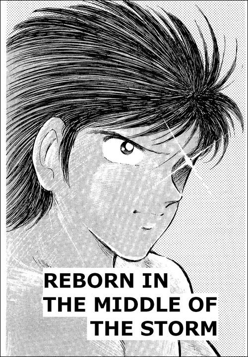 Captain Tsubasa Chapter 59 page 1 - Chapter 59: Reborn In The Middle Of The Storm