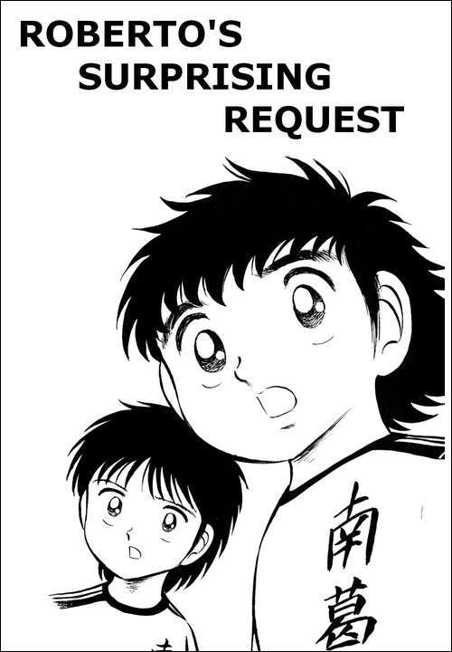 Captain Tsubasa Chapter 9 page 1 - Chapter 9: Roberto's Surprising Request