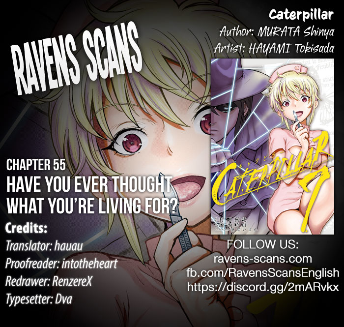 Caterpillar Chapter 55 page 1 - Chapter 55: Have You Ever Thought What You're Living For?