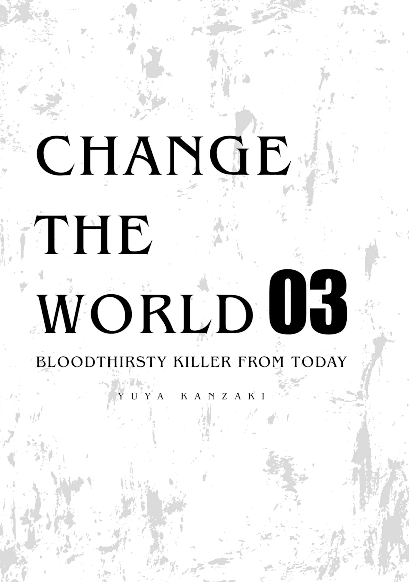 Change the World (KANZAKI Yuuya) Chapter 14.5 page 4 - Chapter 14.5: Volume 3 teaser and extra art