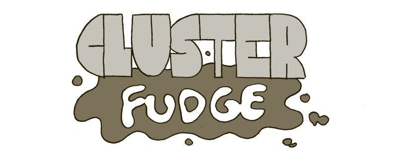 Cluster Fudge Chapter 74 page 1 - Chapter 74