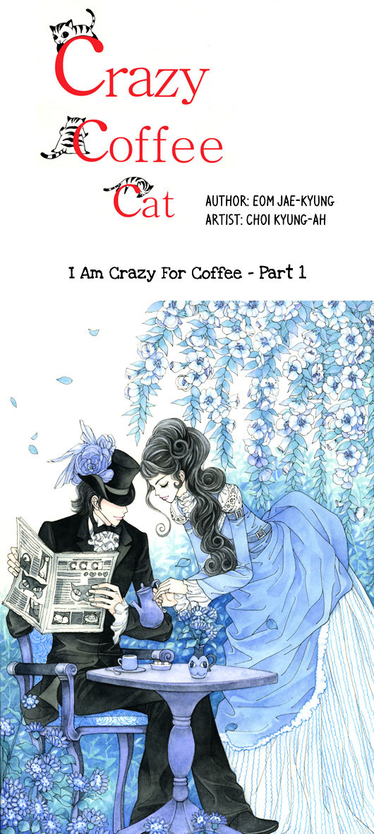 Crazy Coffee Cat Chapter 1 page 3 - Chapter 1 : I'm Crazy for Coffee - Part 1