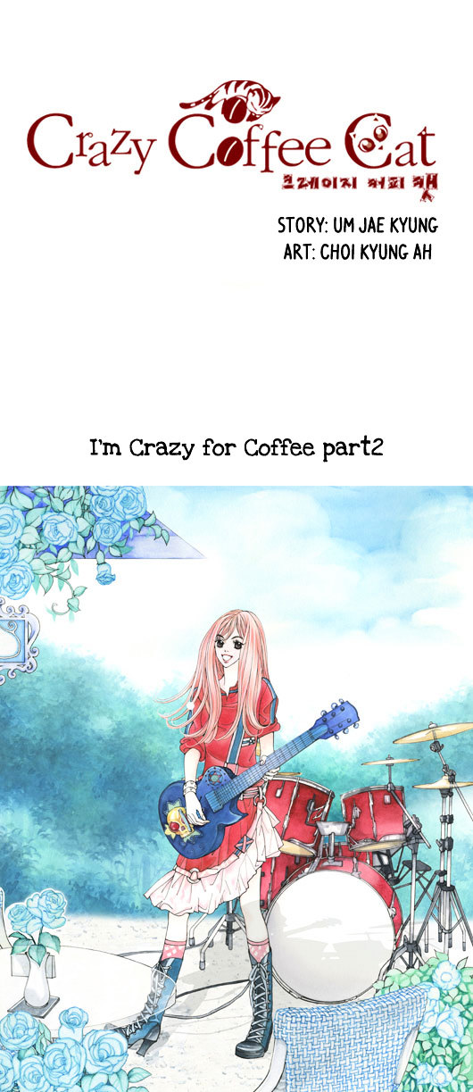 Crazy Coffee Cat Chapter 2 page 3 - Chapter 2 : I'm Crazy for Coffee - Part 2
