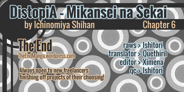 DistopiA - Mikansei na Sekai Chapter 6 page 1 - Chapter 6 : End