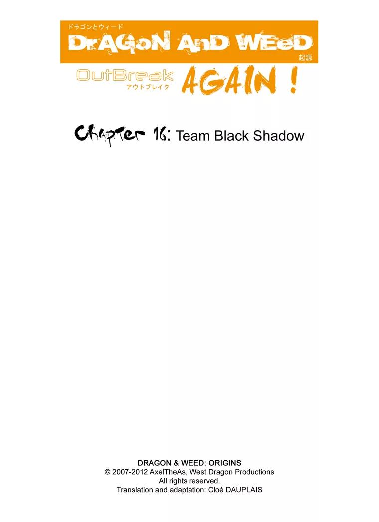 Dragon & Weed: Origins Chapter 16 page 1 - Chapter 16: Team Black Shadow