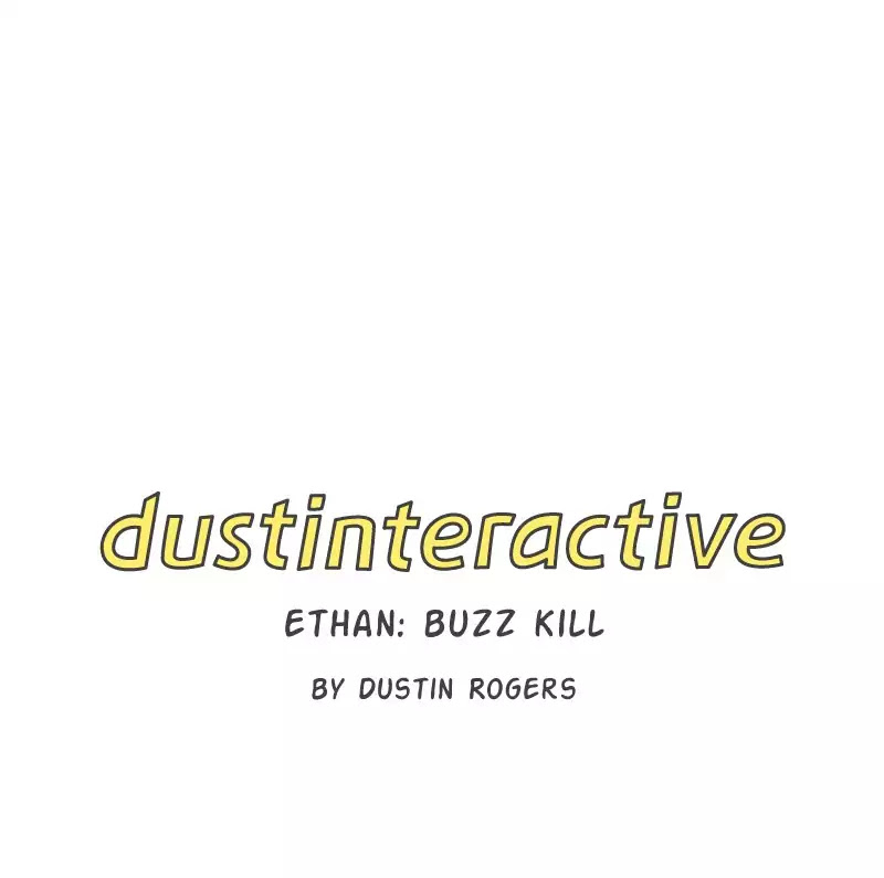 Dustinteractive Chapter 193 page 1 - Chapter 193: Ep.193: Ethan: Buzz Kill