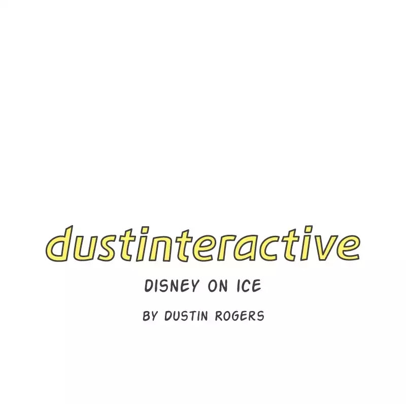 Dustinteractive Chapter 197 page 1 - Chapter 197: Ep.197: Disney On Ice