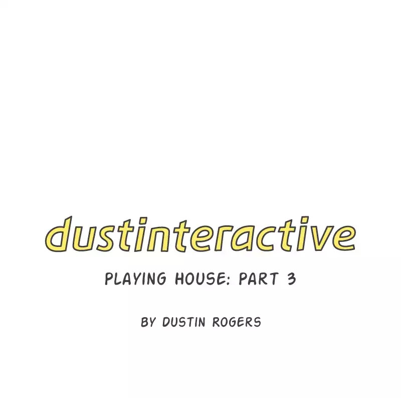Dustinteractive Chapter 201 page 1 - Chapter 201: Ep.201: Playing House: Part 3