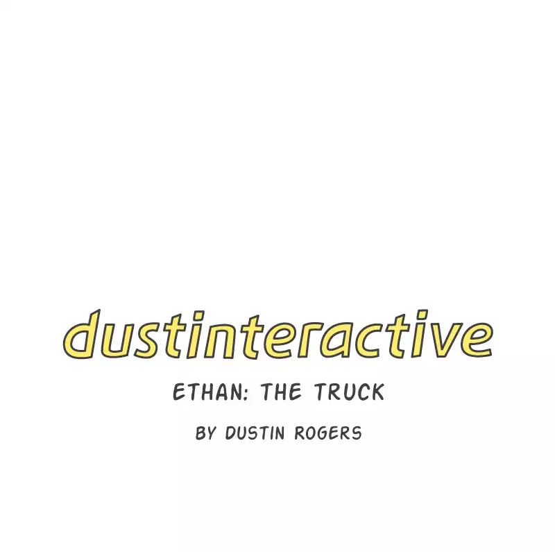 Dustinteractive Chapter 205 page 1 - Chapter 205: Ep.205: Ethan: The Truck