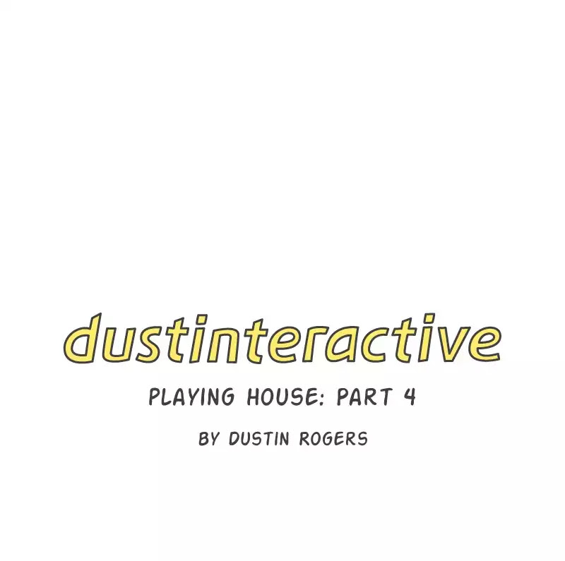 Dustinteractive Chapter 206 page 1 - Chapter 206: Ep.206: Playing House: Part 4