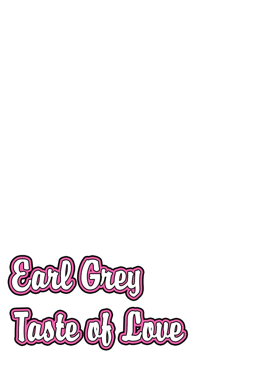 Earl Grey Taste of Love Chapter 7 page 3 - Chapter 7 : [END]