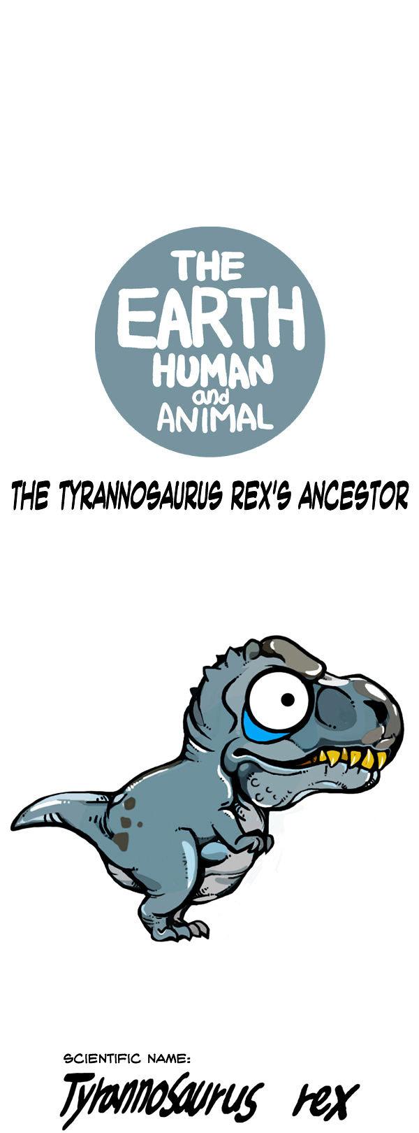 Earth, Human, and Animal Chapter 54 page 7 - Chapter 54 : the Tyrannosaurus Rex's Ancestor