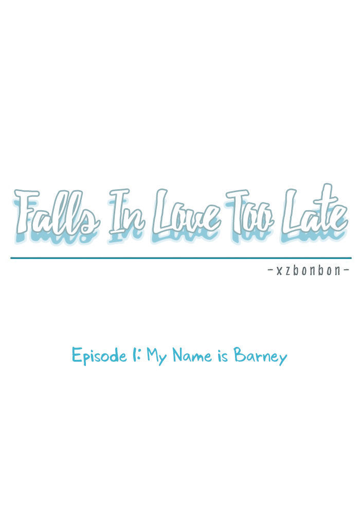 Falls In Love Too Late Chapter 1 page 7 - Chapter 1 : My Name Is Barney