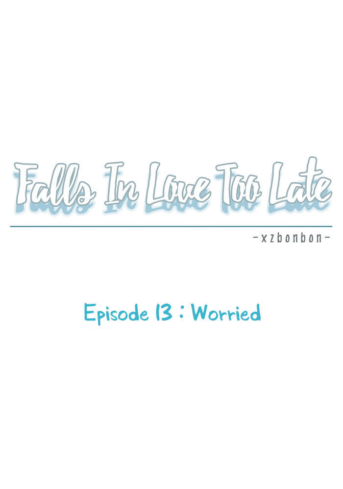 Falls In Love Too Late Chapter 13 page 12 - Chapter 13 : Worried