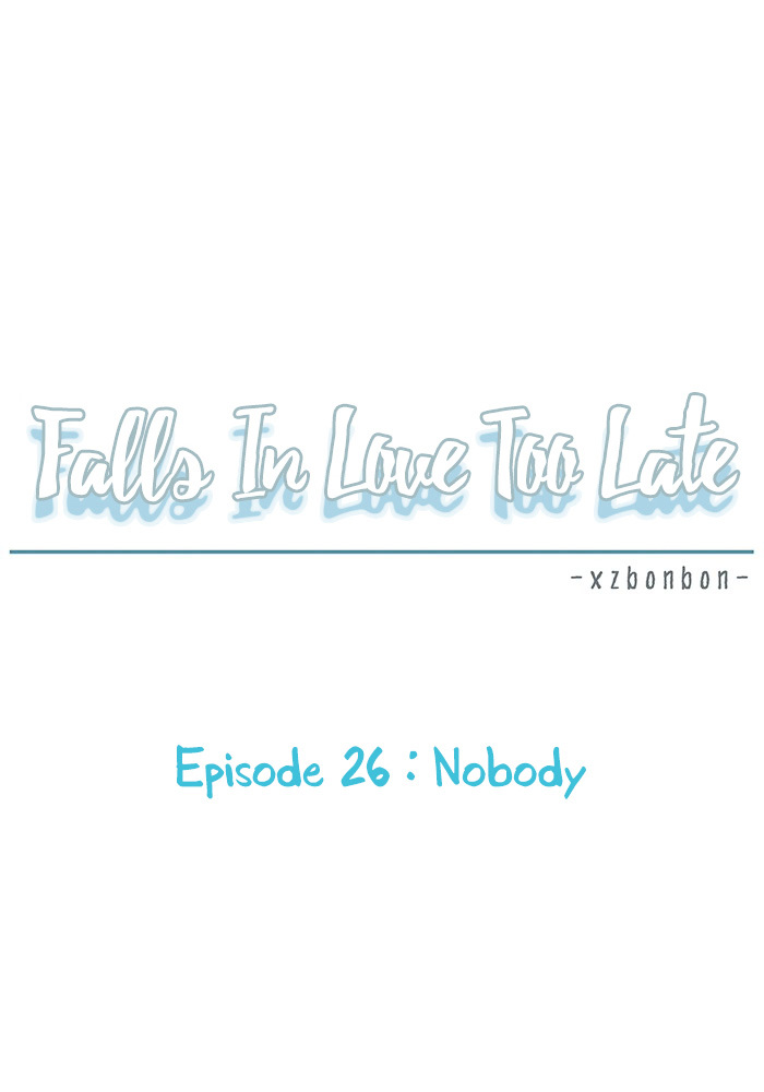 Falls In Love Too Late Chapter 26 page 11 - Chapter 26 : Nobody