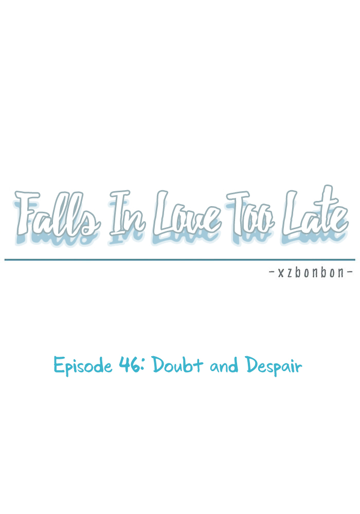 Falls In Love Too Late Chapter 46 page 3 - Chapter 46: Doubt And Despair