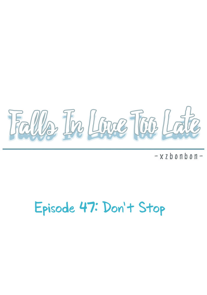 Falls In Love Too Late Chapter 47 page 6 - Chapter 47: Don't Stop