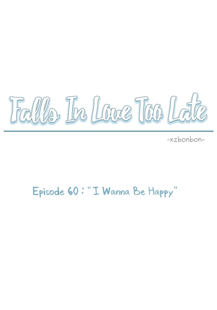 Falls In Love Too Late Chapter 60 page 4 - Chapter 60: I Wanna Be Happy