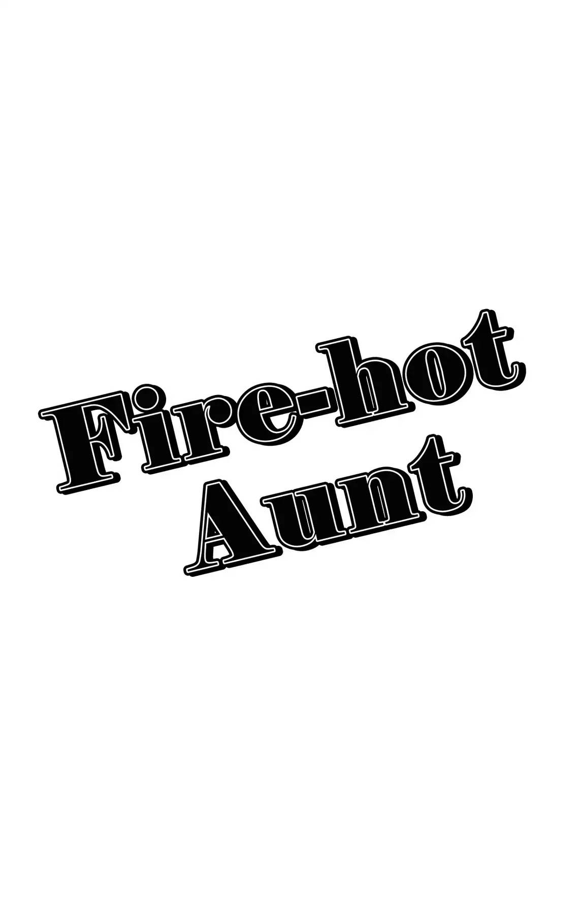 Fire-Hot Aunt Chapter 33 page 56 - Chapter 33: Vol.9 EPISODE 33: FRIENDS