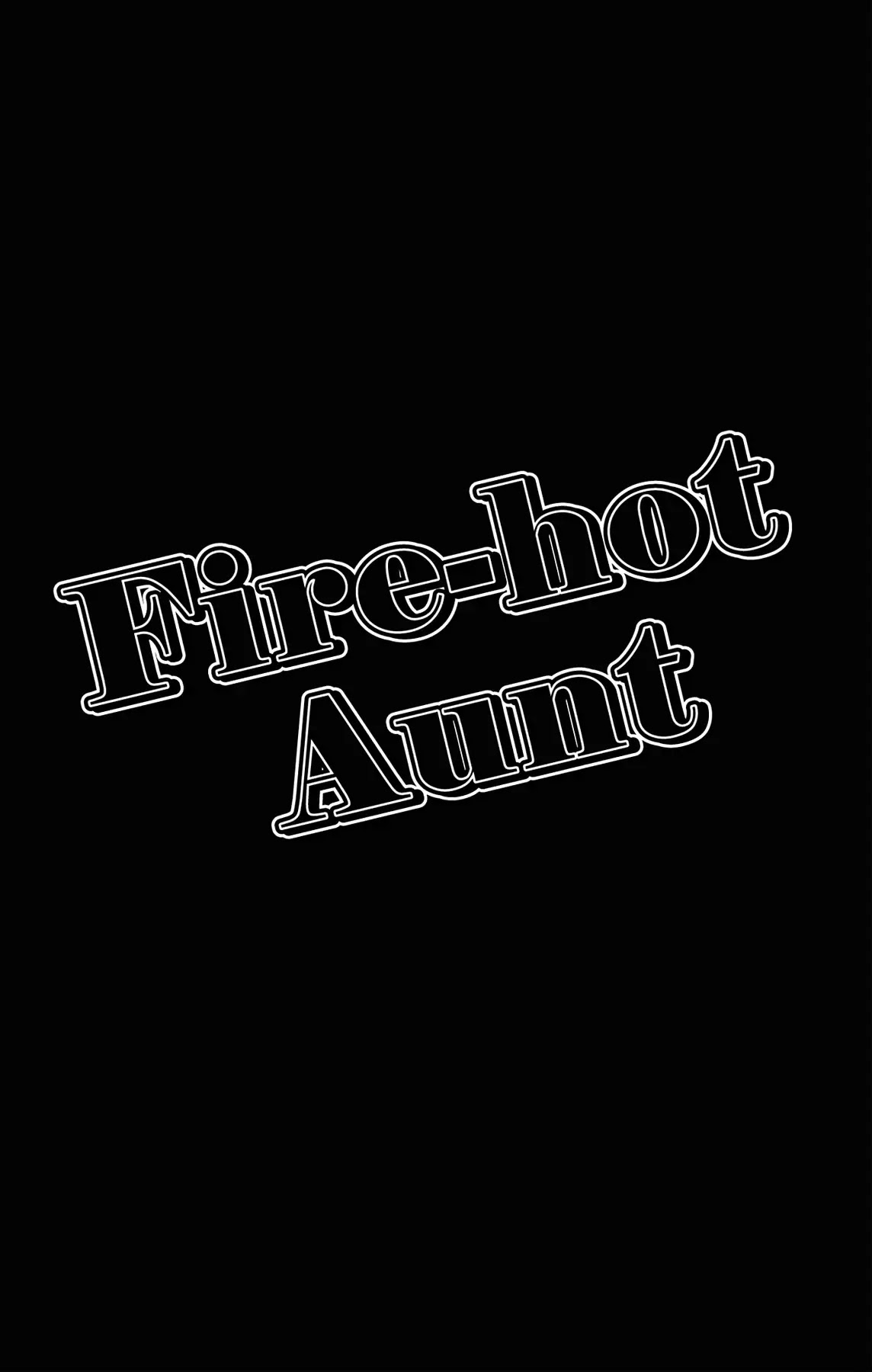 Fire-Hot Aunt Chapter 6 page 47 - Chapter 6: Vol.2 EPISODE 6: FRIENDS