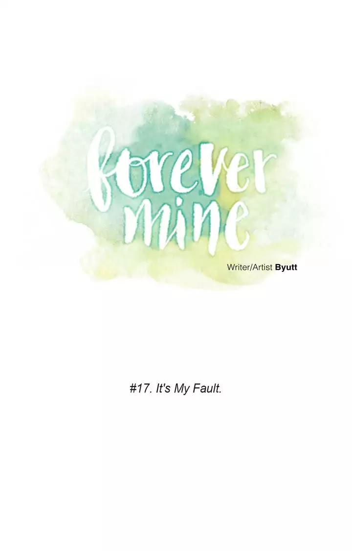 Forever Mine Chapter 17 page 17 - Chapter 17: It's my fault