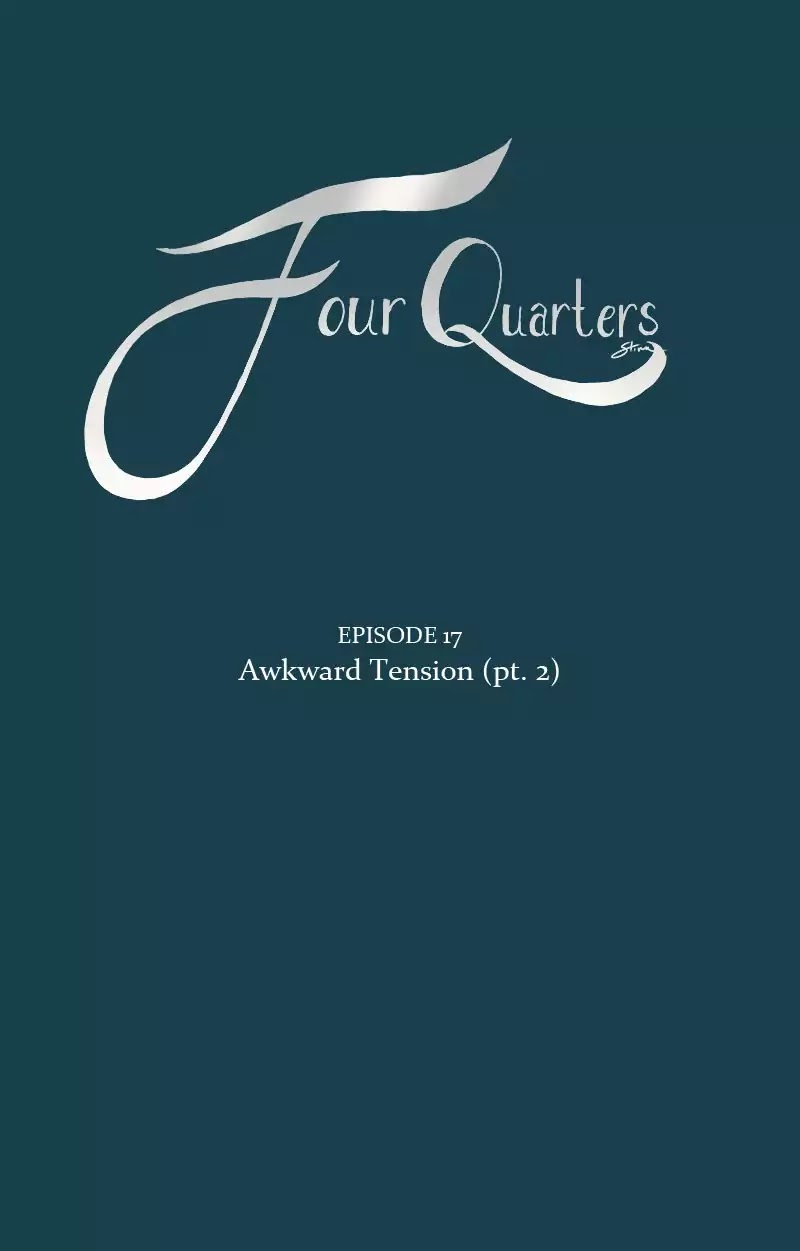 Four Quarters Chapter 19 page 1 - Chapter 19: Ep.17: Awkward Tension (Part 2)