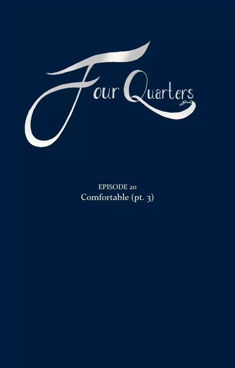 Four Quarters Chapter 22 page 5 - Chapter 22: Ep.20: Comfortable (Part 3)