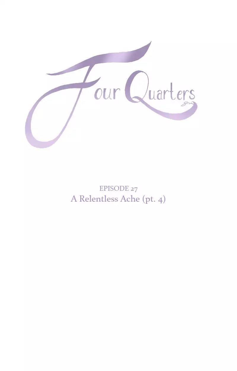 Four Quarters Chapter 29 page 7 - Chapter 29: Ep.27: A Relentless Ache (Part 4)