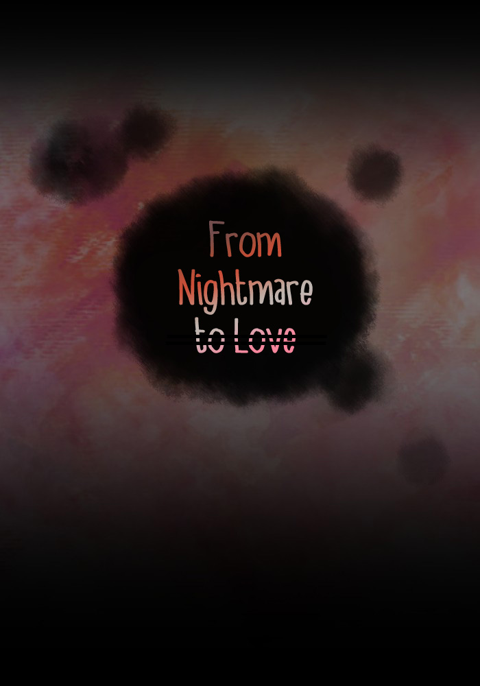 From Nightmare To Love Chapter 48 page 16 - Chapter 48: What I'm Scared Of