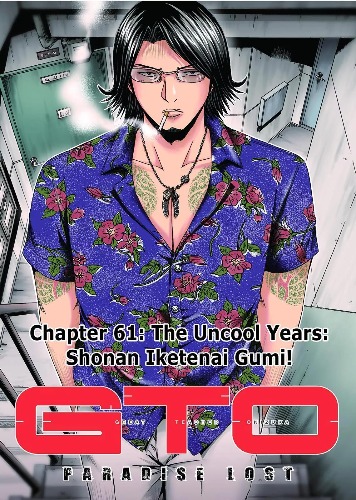 GTO - Paradise Lost Chapter 61 page 2 - Chapter 61: The Uncool Years: Shonan Iketenai Gumi!