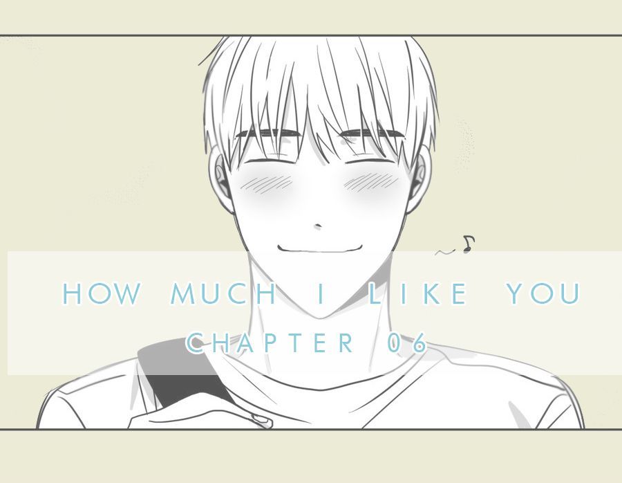 How Much I Like You Chapter 6 page 2 - Chapter 6