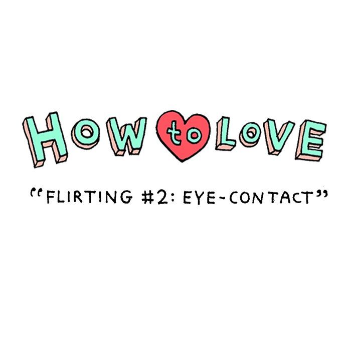 How to Love Chapter 7 page 1 - Chapter 7 : Flirting #2: Eye-Contact